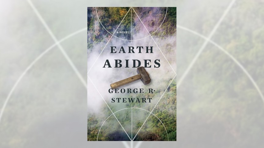 “Earth Abides” by George R&nbsp;Stewart