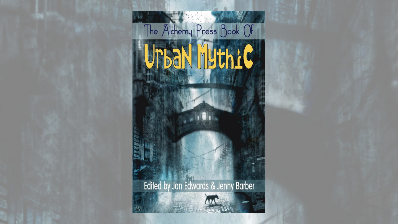 The Alchemy Press Book of Urban Mythic