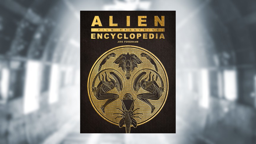 “Alien Film Franchise Encyclopedia” – Coming&nbsp;Soon
