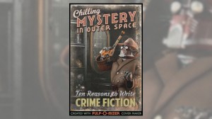 Ten Reasons to Write Crime Fiction